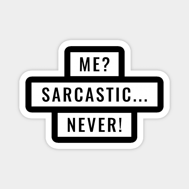 Sarcastic Humor Magnet by Quotty