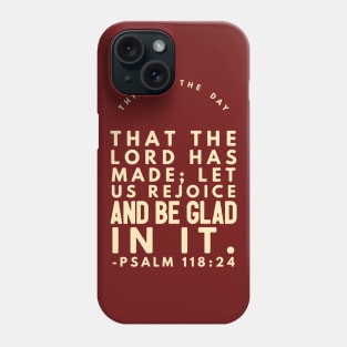 Psalm 118:24 Burgundy And Cream Phone Case