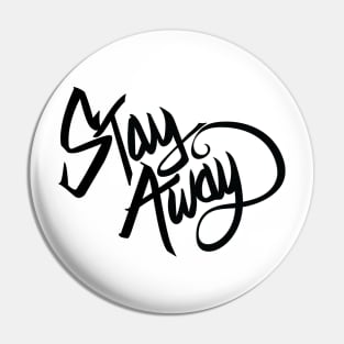 Stay Away Pin