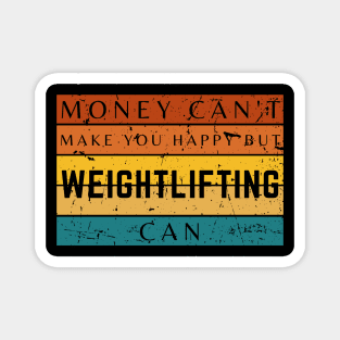 Money Can't Make You Happy But Weightlifting Can Magnet