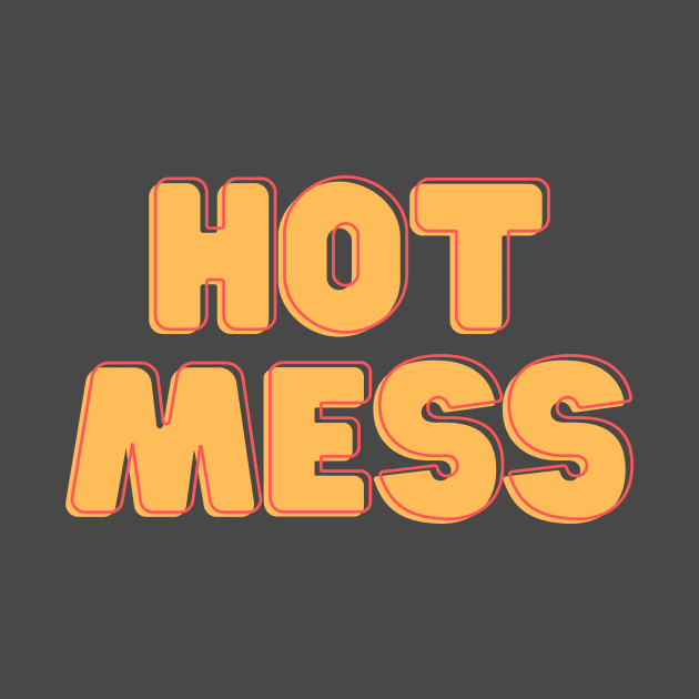 Hot Mess by C-Dogg