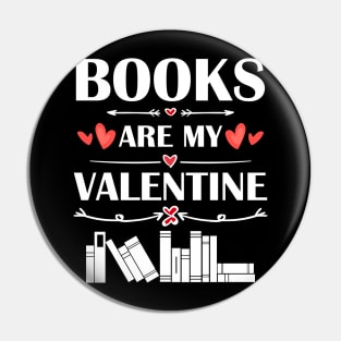 Books Are My Valentine T-Shirt Funny Humor Fans Pin