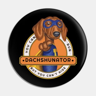 The Dachshunator Pin