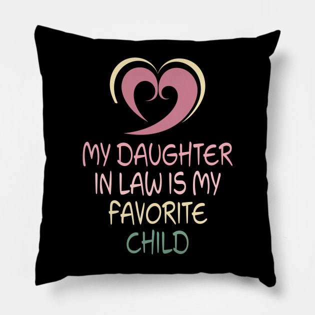 My Daughter In Law Is My Favorite Child Pillow by PaulJus