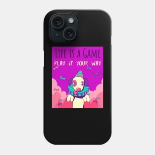 Life is a game play it your way Phone Case