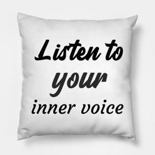 Listen to your inner voice Pillow