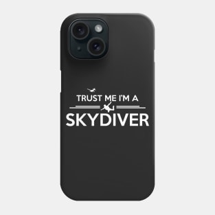 Skydiving: Trust me I'm a skydiver Phone Case