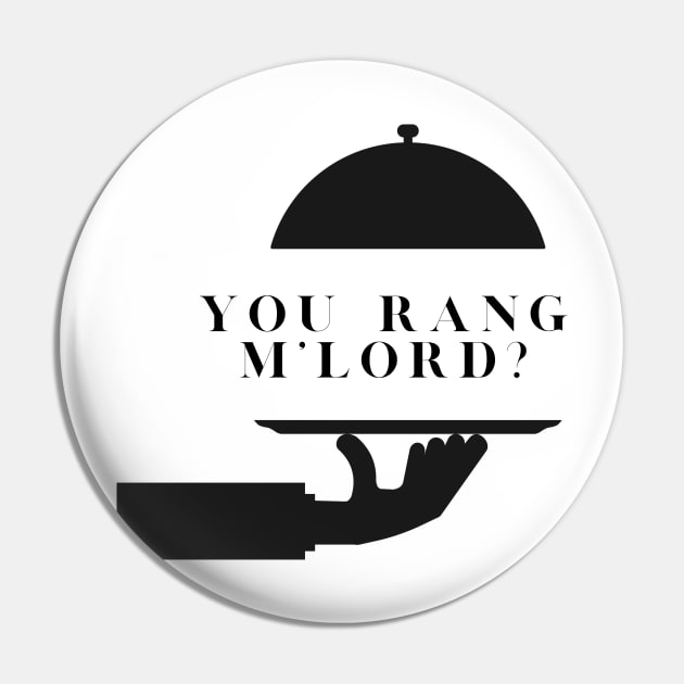 You Rang M'Lord? Pin by Ckrispy