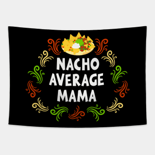 Nacho Average Mama Tapestry