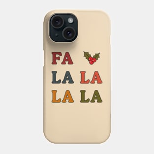 Fa La La La La christmas typography Phone Case