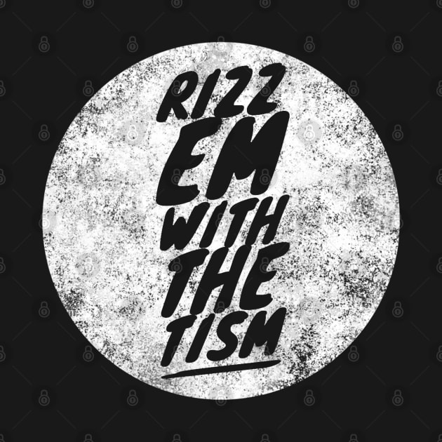 Rizz Em With The Tism 24 by naughtyoldboy