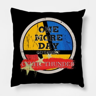 one more day - Celtic Thunder Pillow