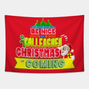 Be Nice to Colleagues Christmas Gift Idea Tapestry