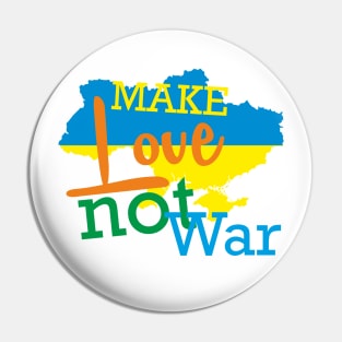 Ukraine: Make Love Not War Pin