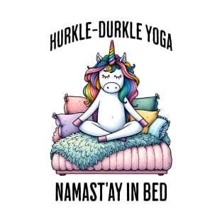 Hurkle-Durkle Yoga Namast'ay in my bed funny Scottish slang T-Shirt