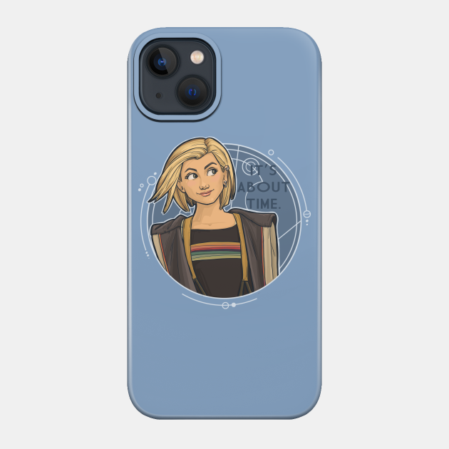 It's About Time - Doctor Who - Phone Case