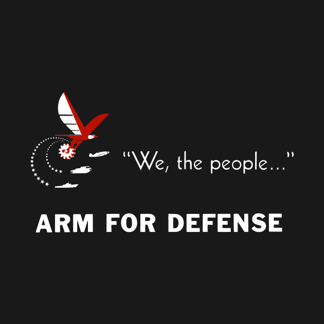 We The People - Arm For Defense - WW2 by warishellstore