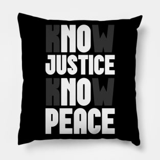 Know Justice Know Peace Pillow