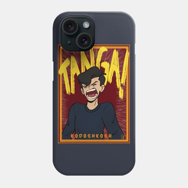 TANGA!! (Filipino for "idiot" Phone Case by kodoshkosh@gmail.com