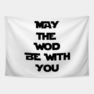 May The WOD Be With You - Black Tapestry