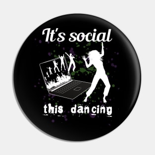 It's social ! This dancing! Pin