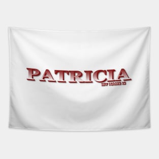 PATRICIA. MY NAME IS PATRICIA. SAMER BRASIL Tapestry