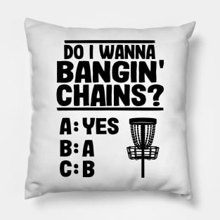 Do I Wanna Banging Chains Funny Disc Golf Gift Pillow