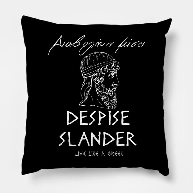 Dispise slander and live like a Greek ,apparel hoodie sticker coffee mug t-shirt gift for everyone Pillow by district28