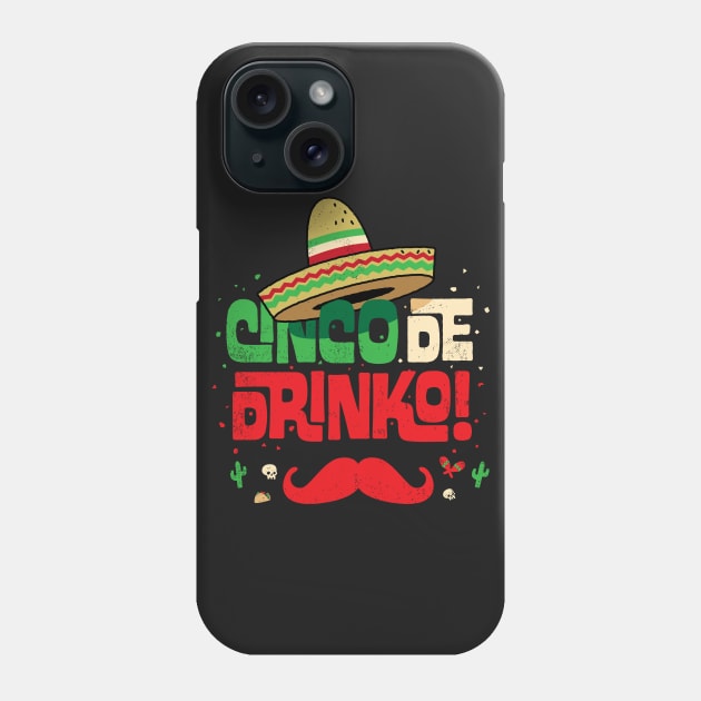 Cinco de Mayo Shirt Funny Mexican Cinco de Drinko Moustache Shirt Phone Case by vo_maria