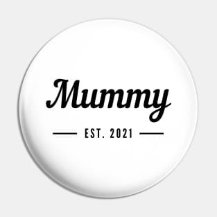 Mummy EST. 2021. For the New Mum or Mum To Be. Pin