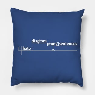 I hate diagramming sentences Pillow