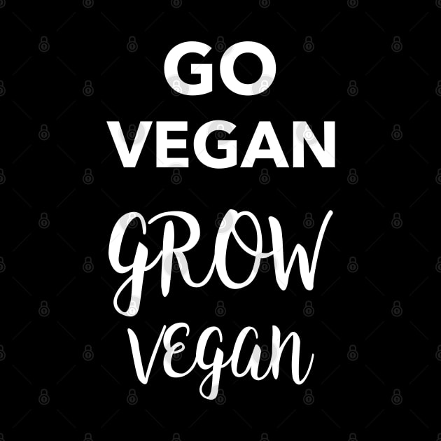 Go Vegan Grow Vegan by thesnowwhyte