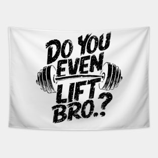 Do You Even Lift Bro.? Weightlifting Motivation Workout v3 Tapestry