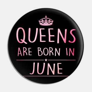 Queens Are Born In June Pin