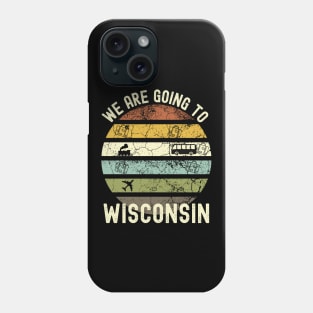 We Are Going To Wisconsin, Family Trip To Wisconsin, Road Trip to Wisconsin, Holiday Trip to Wisconsin, Family Reunion in Wisconsin, Phone Case