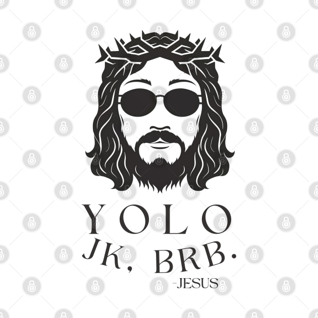 Yolo JK BRB Jesus Funny Easter Christian Humor by Aldrvnd