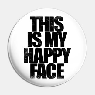 THIS IS MY HAPPY FACE - WHITE Pin