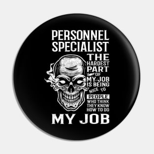 Personnel Specialist T Shirt - The Hardest Part Gift Item Tee Pin