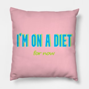 Subtle Humor T-Shirt - 'I'm on a Diet... For Now No 2 Pillow