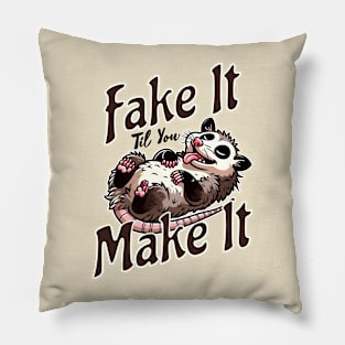 Fake It Till You Make It Pillow