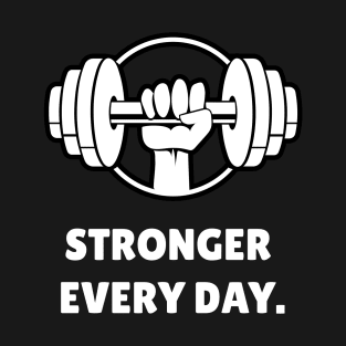 Stronger Every Day Workout T-Shirt
