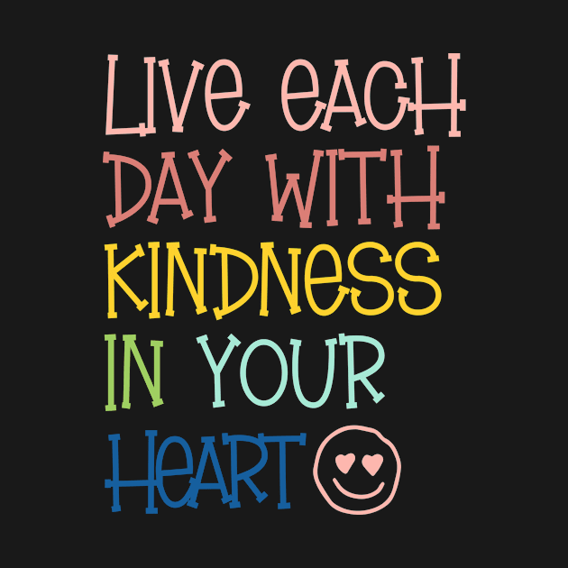 Live with Kindness in Your Heart by Unified by Design