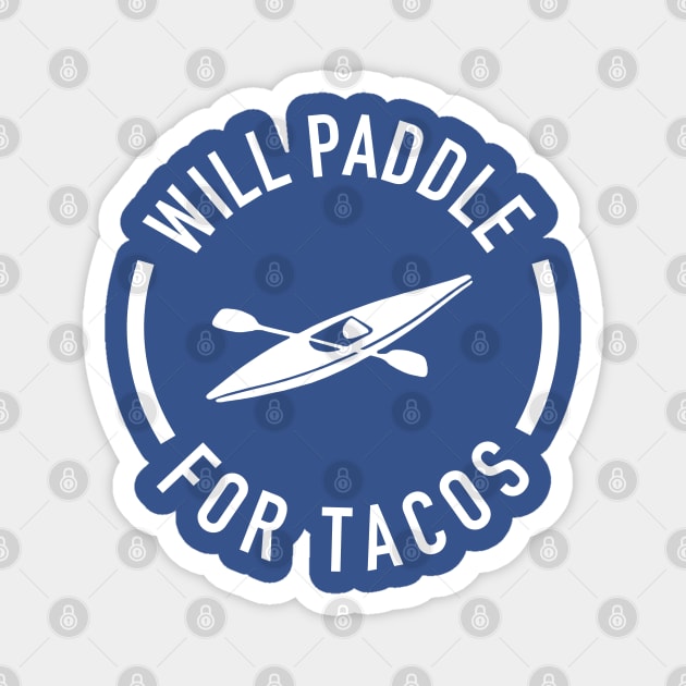 Will Paddle For Tacos Magnet by esskay1000