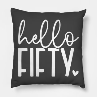 Hello fifty; 50th; 50th birthday; party; fiftieth; birthday; celebrate; fifty; years old; gift; cute; pretty; feminine; woman; party; Pillow