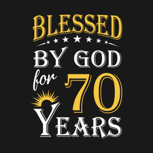 Blessed By God For 70 Years 70th Birthday T-Shirt