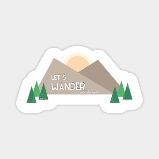 Let's wander, into the wild Magnet