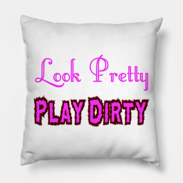 Look Pretty - Play Dirty Pillow by Naves