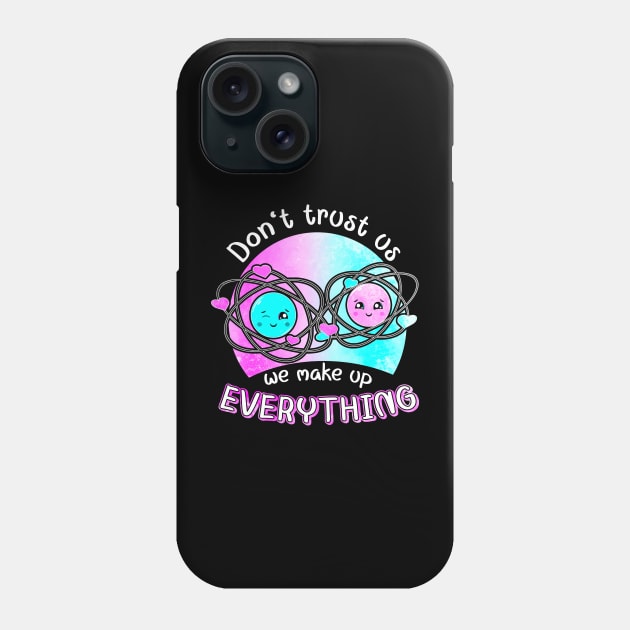 Cute Kawaii Atoms Make Up Everything Funny Science Geek Phone Case by ScienceNStuffStudio