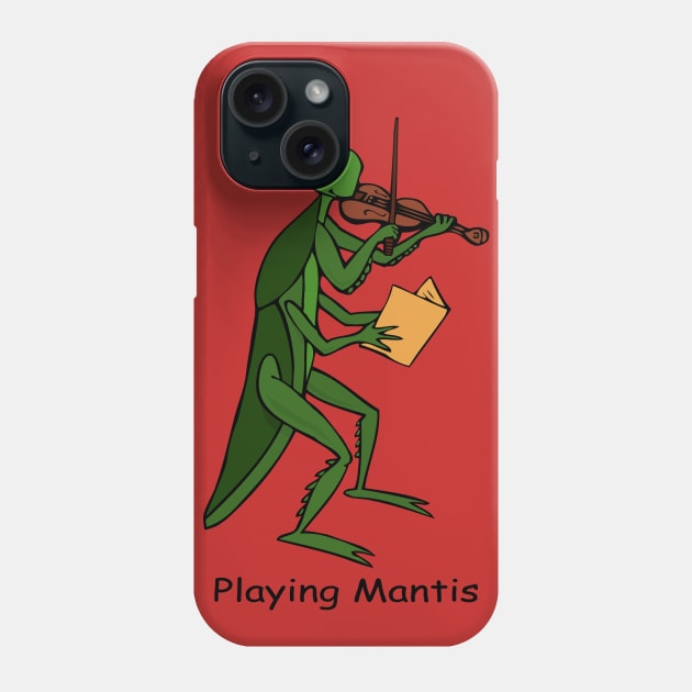 Playing Mantis Phone Case by RockettGraph1cs