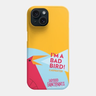 I'm A Bad Bird - Ladybird Fancypants Phone Case